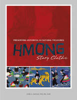 Linda A. Gerdner - Hmong Story Cloths: Preserving Historical & Cultural Treasures - 9780764348594 - V9780764348594