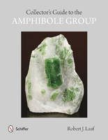 Robert J. Lauf - Collectors´ Guide to the Amphibole Group - 9780764348709 - V9780764348709