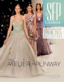 Andrea Kiliany Thatcher - The SFP LookBook Atelier to Runway: New York Fashion Week Spring 2015 - 9780764349102 - V9780764349102