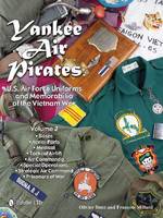 Olivier Bizet - Yankee Air Pirates: U.S. Air Force Uniforms and Memorabilia of the Vietnam WaraVolume 2 - 9780764349188 - V9780764349188
