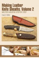 David Holter - Making Leather Knife Sheaths, Volume 2: Welted Sheaths Step by Step - 9780764349348 - V9780764349348