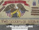 George Hauer - Two Scoops of Hooah!: The T-Wall Art of Kuwait and Iraq - 9780764349508 - V9780764349508