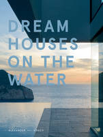 Alexander Hosch - Dream Houses on the Water - 9780764349591 - V9780764349591