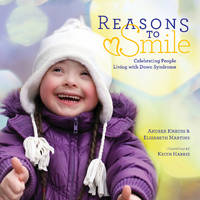 Andrea Knauss - Reasons to Smile: Celebrating People Living with Down Syndrome - 9780764350405 - V9780764350405