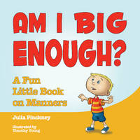 Julia Pinckney - Am I Big Enough?: A Fun Little Book on Manners - 9780764350535 - V9780764350535