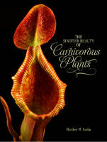 Matthew M. Kaelin - The Sinister Beauty of Carnivorous Plants - 9780764350986 - V9780764350986