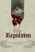 William Burns - The Thrill of Repulsion: Excursions into Horror Culture - 9780764351433 - V9780764351433