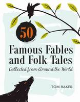 Tom Baker (Ed.) - 50 Famous Fables and Folk Tales: Collected from Around the World - 9780764351976 - V9780764351976