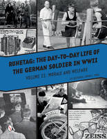 Jimmy L. Pool - Ruhetag, The Day to Day Life of the German Soldier in WWII, Volume II: Morale and Welfare - 9780764352058 - V9780764352058