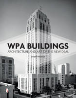 Joseph W. Maresca - WPA Buildings: Architecture and Art of the New Deal - 9780764352119 - V9780764352119