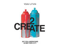 Litvin, Yoav - 2Create: Art Collaborations in New York City - 9780764352652 - V9780764352652