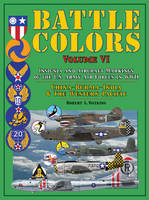 Robert A. Watkins - Battle Colors, Insignia and Tactical Markings of the Tenth, Fourteenth & Twentieth USAAFs: China, Burma, India Theater of Operations and the Western Pacific Area - 9780764352737 - V9780764352737
