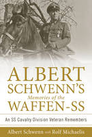 Albert Schwenn - Albert Schwennas Memories of the Waffen-SS: An SS Cavalry Division Veteran Remembers - 9780764352973 - V9780764352973