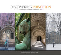 Wiebke Martens - Discovering Princeton: A Photographic Guide with Five Walking Tours - 9780764353185 - V9780764353185