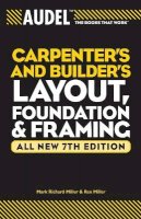 Mark Richard Miller - Audel Carpenters and Builders Layout, Foundation, and Framing - 9780764571121 - V9780764571121