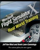 Van West, Jeff; Lane--Cummings, Kevin - Microsoft Flight Simulator X for Pilots - 9780764588228 - V9780764588228