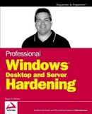 Roger A. Grimes - Professional Windows Desktop and Server Hardening - 9780764599903 - V9780764599903