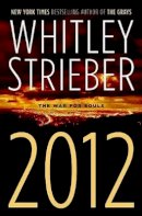 Whitley Strieber - 2012: The War for Souls - 9780765318961 - KCD0005499