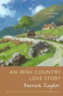 Patrick Taylor - An Irish Country Love Story: A Novel (Irish Country Books) - 9780765382726 - KOG0000329