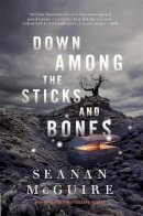 Seanan Mcguire - Down Among the Sticks and Bones (Wayward Children) - 9780765392039 - V9780765392039