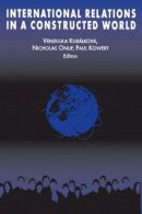 Vendulka Kubalkova - International Relations in a Constructed World - 9780765602985 - V9780765602985