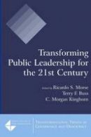  - Transforming Public Leadership for the 21st Century (Transformational Trends in Governance & Democracy) - 9780765620422 - V9780765620422