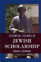 Ronald L. Eisenberg - Essential Figures in Jewish Scholarship - 9780765709936 - V9780765709936