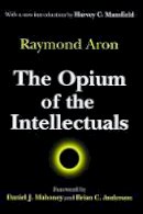 Raymond Aron - The Opium of the Intellectuals - 9780765807007 - V9780765807007