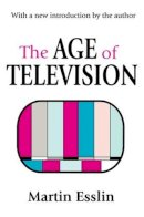 Martin Esslin - The Age of Television - 9780765808882 - V9780765808882