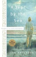 Joan Anderson - A Year by the Sea: Thoughts of an Unfinished Woman - 9780767905930 - V9780767905930