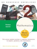 Thomas W. Cusick - Mathematics Made Simple - 9780767915380 - V9780767915380