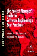 Mark Christensen - The Project Managers Guide to Software Engineering's Best Practices - 9780769511993 - V9780769511993