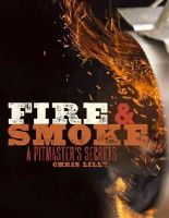 Chris Lilly - Fire and Smoke: A Pitmaster's Secrets - 9780770434380 - V9780770434380