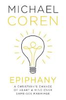 Michael Coren - Epiphany: A Christian's Change of Heart & Mind over Same-Sex Marriage - 9780771024115 - V9780771024115
