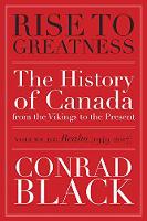 Conrad Black - Rise to Greatness, Volume 3: Realm (1949-2017): The History of Canada From the Vikings to the Present - 9780771024986 - V9780771024986