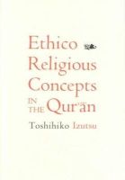 Toshihiko Izutsu - Ethico-Religious Concepts in the Qur'an - 9780773524279 - V9780773524279