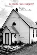 Michael Wilkinson - Canadian Pentecostalism: Transition and Transformation: Volume 2 - 9780773534575 - V9780773534575