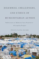 Caroline Abu-Sada - Dilemmas, Challenges, and Ethics of Humanitarian Action: Reflections on Médecins Sans Frontières´ Perception Project - 9780773540859 - V9780773540859