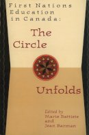 Marie Battiste (Ed.) - First Nations Education in Canada: The Circle Unfolds - 9780774805179 - V9780774805179