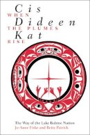Jo-Anne Fiske - Cis dideen kat – When the Plumes Rise: The Way of the Lake Babine Nation - 9780774808118 - V9780774808118