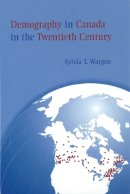 Sylvia T. Wargon - Demography in Canada in the Twentieth Century - 9780774808187 - V9780774808187