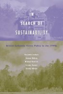 Benjamin Cashore - In Search of Sustainability: British Columbia Forest Policy in the 1990s - 9780774808309 - V9780774808309
