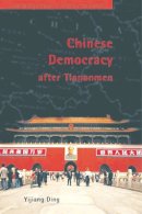 Yijiang Ding - Chinese Democracy After Tiananmen - 9780774808392 - V9780774808392