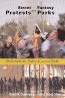 David R. Cameron - Street Protests and Fantasy Parks: Globalization, Culture, and the State - 9780774808804 - V9780774808804