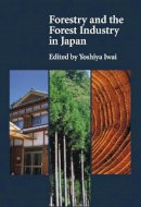 Yoshiya Iwai (Ed.) - Forestry and the Forest Industry in Japan - 9780774808835 - V9780774808835
