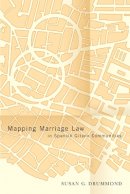 Susan G. Drummond - Mapping Marriage Law in Spanish Gitano Communities - 9780774809252 - V9780774809252