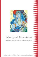 Jerry P. White - Aboriginal Conditions: Research As a Foundation for Public Policy - 9780774810227 - V9780774810227