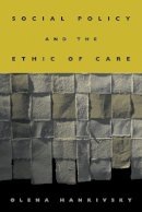 Olena Hankivsky - Social Policy and the Ethic of Care - 9780774810708 - V9780774810708