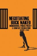 Gregory Cran - Negotiating Buck Naked: Doukhobors, Public Policy, and Conflict Resolution - 9780774812597 - V9780774812597