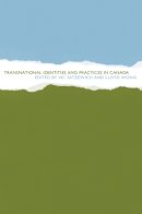 Vic Satzewich (Ed.) - Transnational Identities and Practices in Canada - 9780774812832 - V9780774812832